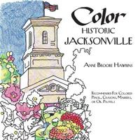 Color Historic Jacksonville 0692979778 Book Cover