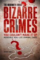 The Mammoth Book of Bizarre Crimes 0762438444 Book Cover