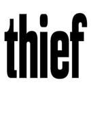 Thief: 6x9 College Ruled Line Paper 150 Pages 1099187672 Book Cover