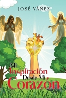 Mi Inspiración Desde Mi Corazón (Spanish Edition) B0FGSZ6T2J Book Cover