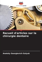Recueil d'articles sur la chirurgie dentaire (French Edition) 6209366678 Book Cover