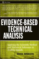 Evidence-Based Technical Analysis: Applying the Scientific Method and Statistical Inference to Trading Signals 0470008741 Book Cover