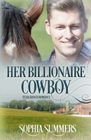 Her Billionaire Cowboy 1720247021 Book Cover