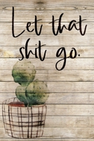 Let That Shit Go: Funny Restroom Guest Book Fill-in the Blank Book House Warming Gag Gift White Elephant 1696137284 Book Cover