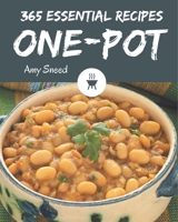 365 Essential One-Pot Recipes: Not Just a One-Pot Cookbook! B08QBY9P2B Book Cover