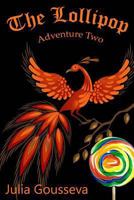 The Lollipop: Adventure Two 1492264482 Book Cover