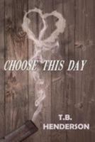 Choose This Day 1544647824 Book Cover