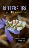 Butterflies of Illinois: A Field Guide 0252084462 Book Cover