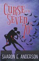 Curse of the Seven 70s 0997710004 Book Cover