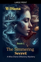 The Simmering Secret: A Miss Diana Olfactory Mystery (Detective Miss Diana) B0GT5Y7XTP Book Cover