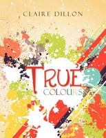 True Colours 1477120203 Book Cover