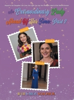 An Extraordinary Lady Ahead of Her Time: Part 2 (Our Daughter: Our Love, Our Light, Our Joy, Our Pleasure: Heart of Our Hearts Forever) 1038361532 Book Cover