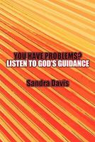 You Have Problems? Listen to God's Guidance 1606728326 Book Cover
