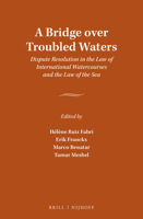 A Bridge Over Troubled Waters: Dispute Resolution in the Law of International Watercourses and the Law of the Sea 9004365729 Book Cover