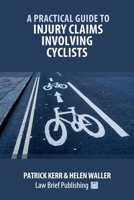 A Practical Guide to Injury Claims involving Cyclists 1914608046 Book Cover