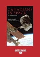 Canadians in Space: The Forever Frontier 1550029401 Book Cover