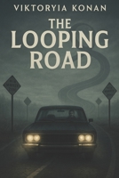 The Looping Road B0FLWJRFRF Book Cover