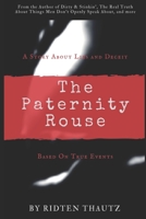 The Paternity Rouse: Based on True Events 1082105295 Book Cover