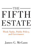 The Fifth Estate: Think Tanks, Public Policy, and Governance 0815728301 Book Cover