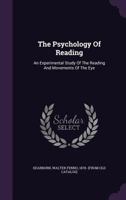 The Psychology of Reading: An Experimental Study of the Reading and Movements of the Eye 1348218533 Book Cover