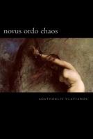 Novus Ordo Chaos: Protes Kouventes 1546999981 Book Cover