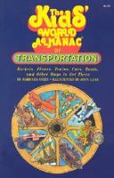 The Kids' World Almanac of Transportation: Rockets, Planes, Trains, Cars, Boats and Other Ways to Get There 0886874904 Book Cover