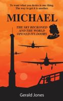 MICHAEL: To want what you desire is one thing. The way to get it is another. The sky beckoned and the world opened its doors. 1805414763 Book Cover