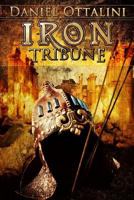 Iron Tribune 1518881815 Book Cover