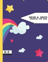 Draw and Write Journal For Kids: Grades K-2: Primary Composition Half Page Lined Paper with Drawing Space (8.5 x 11 Notebook), Learn To Write and Draw Journal 1704620392 Book Cover