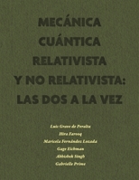 Mecánica Cuántica Relativista y No Relativista: las dos a la vez: Parte I: Estados estacionarios B0C6Z7PF7G Book Cover