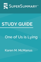 Study Guide: One of Us is Lying by Karen M. McManus (SuperSummary) 1692362852 Book Cover