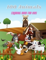 100 Animals - COLORING BOOK FOR KIDS: SEA ANIMALS, FARM ANIMALS, JUNGLE ANIMALS, WOODLAND ANIMALS AND CIRCUS ANIMALS B08PJWJT72 Book Cover