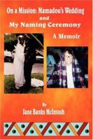 On a Mission: Mamadou's Wedding and My Naming Ceremony 0595422578 Book Cover