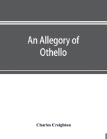 An allegory of Othello 9353897114 Book Cover