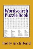Wordsearch Puzzle Book: Large Print Word Search Puzzles 153983686X Book Cover