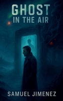 Ghost in the Air B0FFDM65GS Book Cover