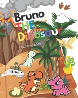 Bruno the Dinosaur: Coloring Book for Kids with Mazes B0BW2SDCH5 Book Cover