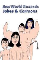 Sex World Records - Jokes & Cartoons 1480115509 Book Cover