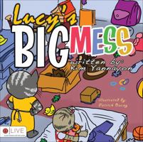 Lucy's Big Mess 1625108281 Book Cover