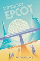 The Thinking Fan's Guide to Walt Disney World: Epcot 0998059234 Book Cover