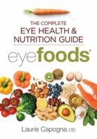 Eyefoods: The Complete Eye Health and Nutrition Guide 0778806235 Book Cover