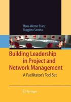 Building Leadership in Project and Network Management: A Facilitator's Tool Set 3662519089 Book Cover