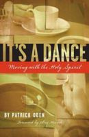 It's a Dance: Moving with the Holy Spirit 1594980128 Book Cover