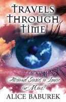 Travels Through Time: Fictional Stories to Ignite the Mind! 1630042064 Book Cover
