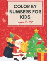 Color by Numbers For Kids Ages 8-12: Fun and Creative Coloring Activity Book for Kids B09JJGSRRF Book Cover