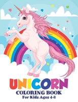 Unicorn Coloring Book: Amazing Unicorn Coloring Book For Kids Ages 4-8 B087SLGKQC Book Cover