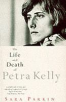 The Life and Death of Petra Kelly 004440896X Book Cover