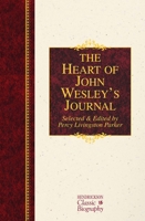 The Heart of John Wesley's Journal 1598563009 Book Cover