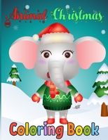 Animal Christmas Coloring Book: 50 Christmas Coloring Pages for Kids B08NVDLQ7J Book Cover