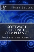 Software Licence Compliance: Survive the Audits 1539161560 Book Cover